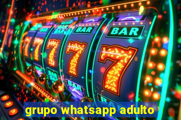 grupo whatsapp adulto